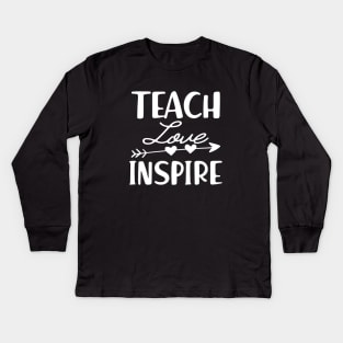 Teacher - Teach love inspire Kids Long Sleeve T-Shirt